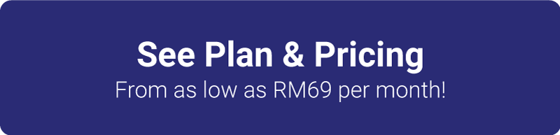 see plan & pricing button - as low as RM69 per month