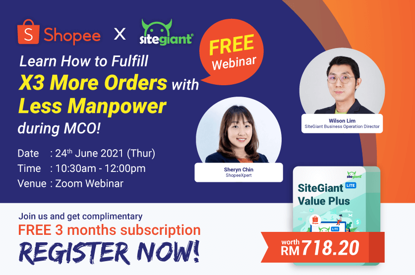 Shopee X SiteGiant Webinar - How to Fulfill X3 More Orders with Less Manpower during MCO