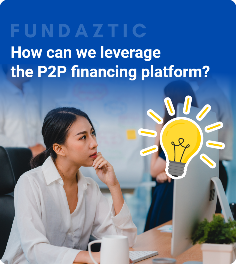How to leverage P2P financing platform